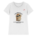 Eule- Ich höre dir zu - aber speichere es unter "irrelevant" - Ladies Premium Shirt