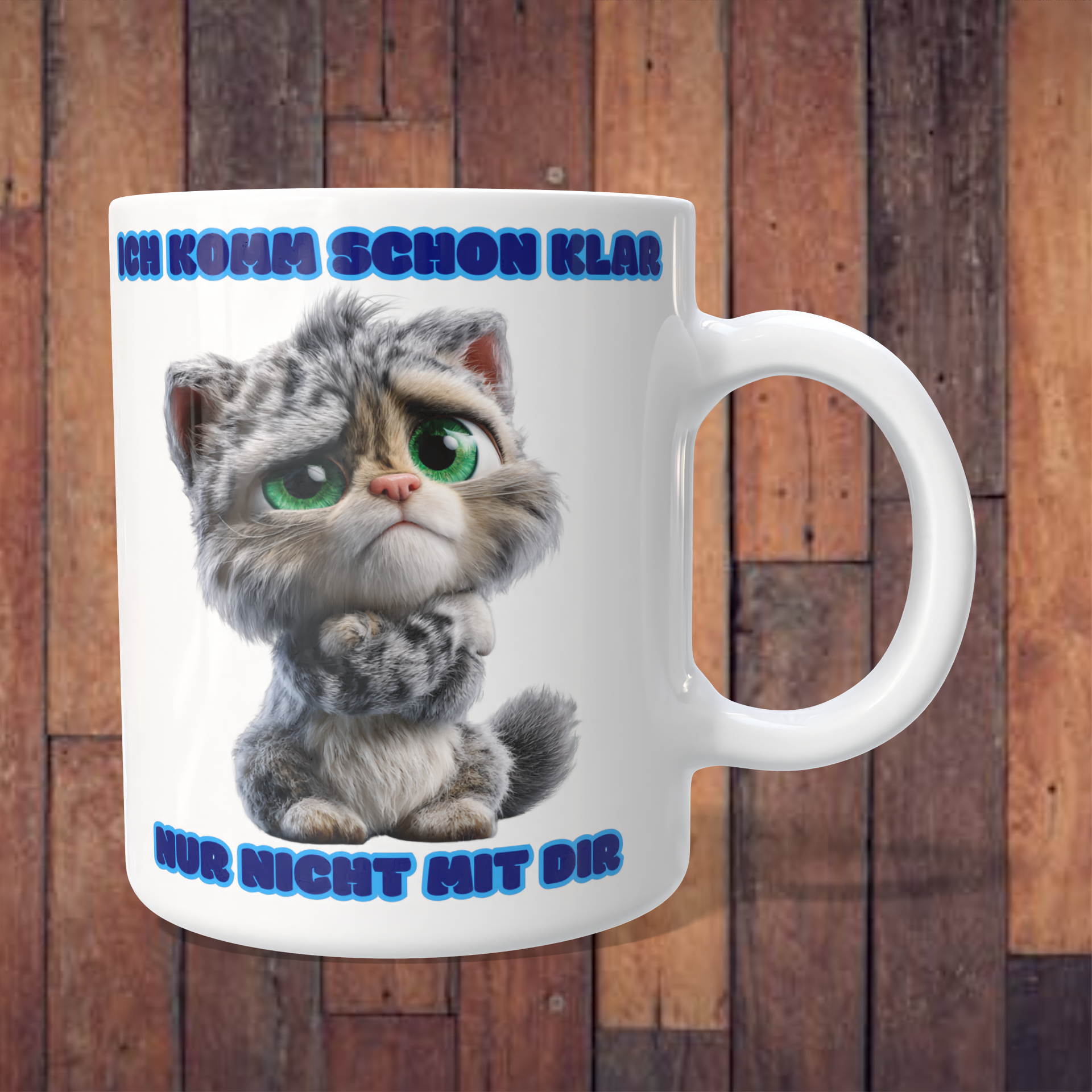 Tasse „Ich komm schon klar – nur nicht mit dir“ mit Katze – 312 ml
