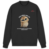 Eule- Ich höre dir zu - aber speichere es unter "irrelevant" - Basic Sweatshirt