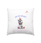 Sei du selbst – Einhorn  - Kissen 40x40cm